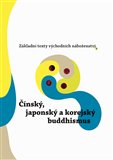 Čínský, japonský a korejský buddhismus (Základní texty) - Kliknutím na obrázek zavřete